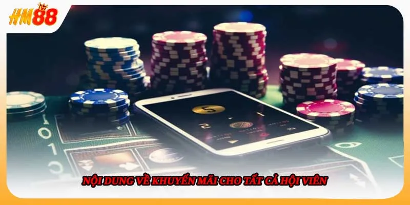 Nội dung về khuyến mãi cho tất cả hội viên 